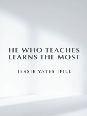 cover image of He Who Teaches Learns the Most